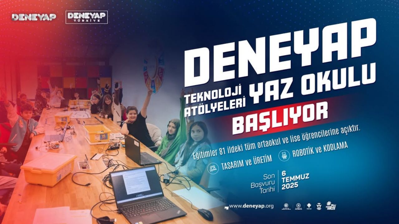 Deneyap Yaz Okulu Başlıyor; Geleceğin Mühendisleri Bu Yaz Deneyap’ta Yetişecek
