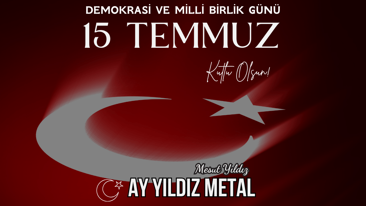 AY YILDIZ METAL 15 TEMMUZ İLANI