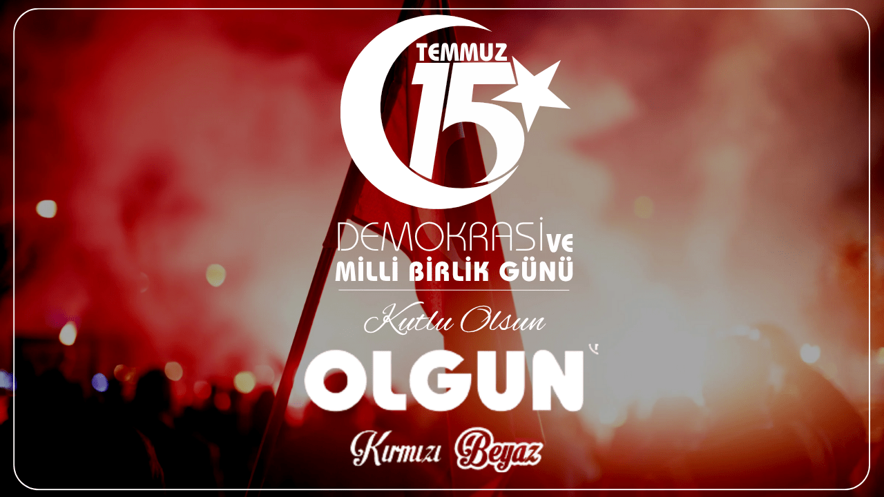 OLGUN PİLİÇ 15 TEMMUZ İLANI