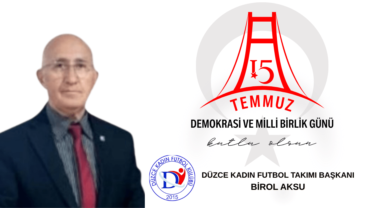 BİROL AKSU 15 TEMMUZ İLANI