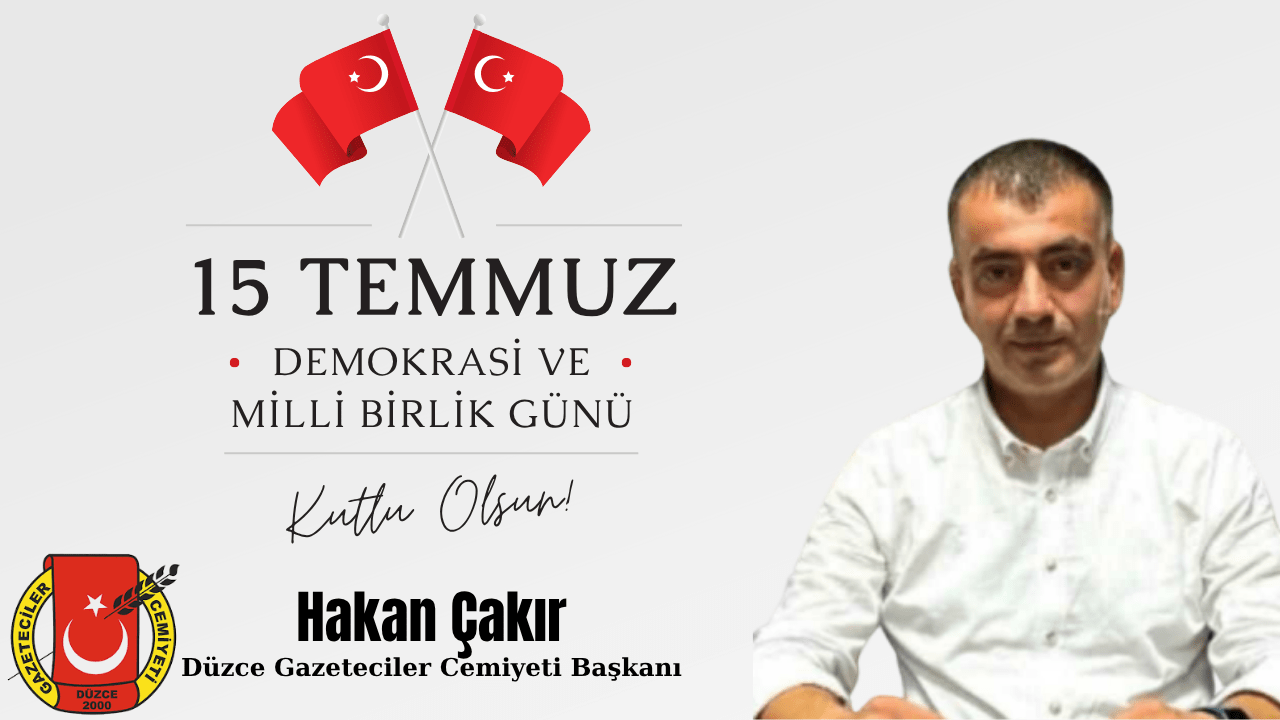 HAKAN ÇAKIR 15 TEMMUZ İLANI