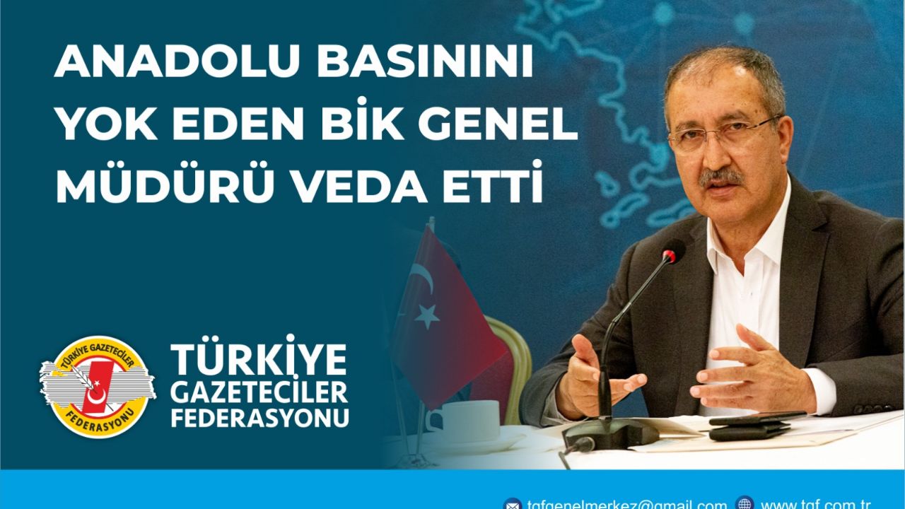 Anadolu Basınını Yok Eden Bik Genel Müdürü Veda Etti