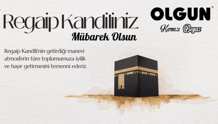 OLGUN PİLİÇ REGAİP KANDİLİ MESAJI