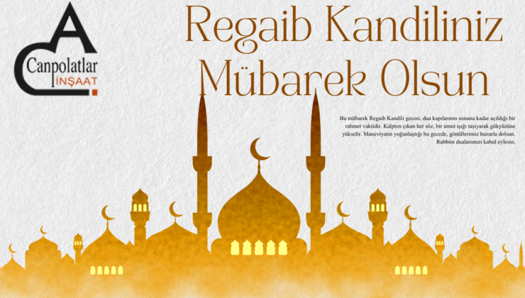 CANPOLAT İNŞAAT REGAİP KANDİLİ MESAJI