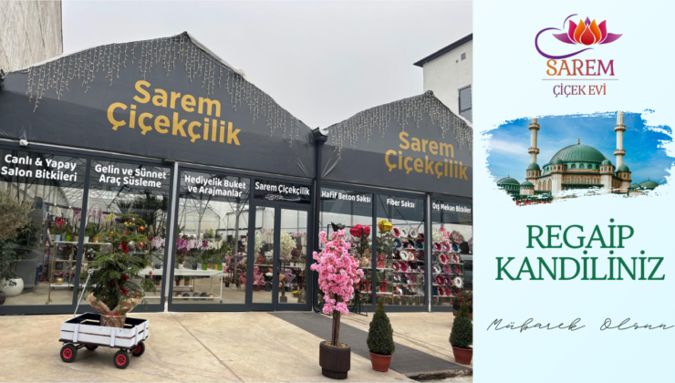 SAREM ÇİÇEK EVİ REGAİP KANDİLİ MESAJI