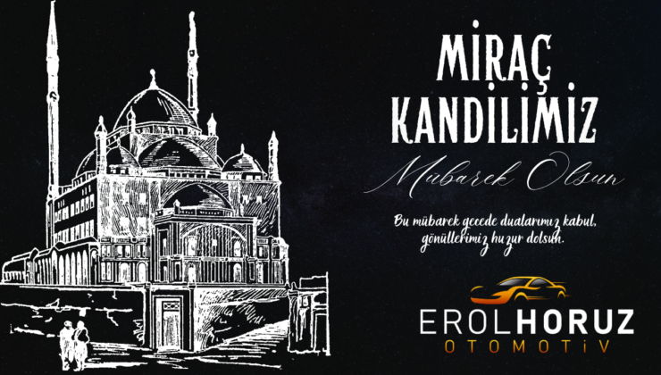 EROL HORUZ OTOMOTİV MİRAÇ KANDİLİ MESAJI