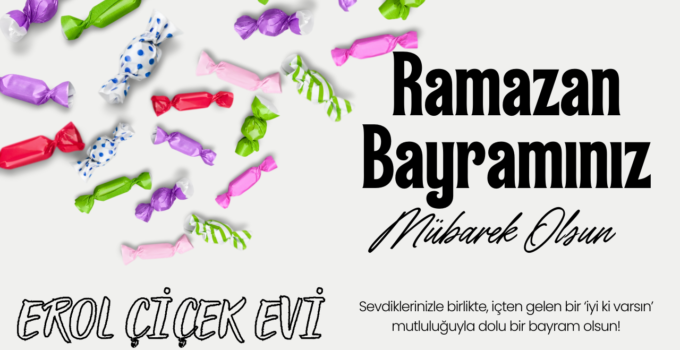 EROL ÇİÇEK EVİ RAMAZAN BAYRAMI REKLAM İLANI