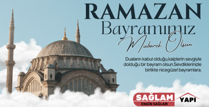 SAĞLAM YAPI RAMAZAN BAYRAMI REKLAM İLANI
