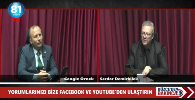 “Düzce’den Bakınca” Programında Cengiz Örnek Konuk Oldu