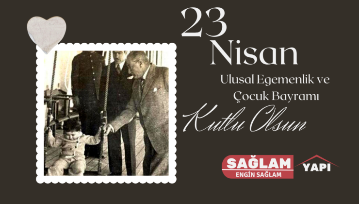 SAĞLAM YAPI 23 NİSAN REKLAM MESAJI